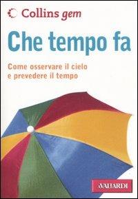 Che tempo fa. Ediz. illustrata - Storm Dunlop - Libro Vallardi A. 2006, Collins Gem | Libraccio.it