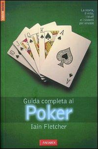 Guida completa al poker - Iain Fletcher - Libro Vallardi A. 2007, Rough Guides. Guide tematiche | Libraccio.it