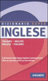 Dizionario inglese. Italiano-inglese, inglese-italiano  - Libro Vallardi A. 2006, Dizionario Super | Libraccio.it