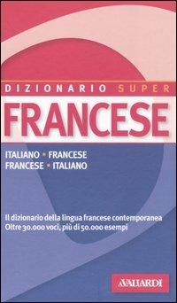 Dizionario francese extra. Italiano-francese, francese-italiano - Anna Cazzini Tartaglino, Henriette Devedeux Pompei - Libro Vallardi A. 2006, Dizionario Super | Libraccio.it