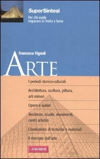 Arte - Francesca Vignoli - Libro Vallardi A. 2007, Sintesi | Libraccio.it