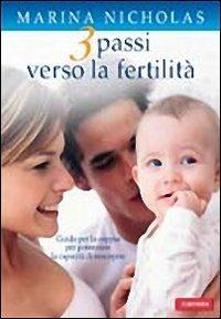 Tre passi verso la fertilità - Marina Nicholas - Libro Vallardi A. 2007 | Libraccio.it