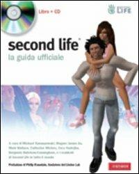 Second Life. La guida ufficiale. Con CD-ROM  - Libro Vallardi A. 2007 | Libraccio.it