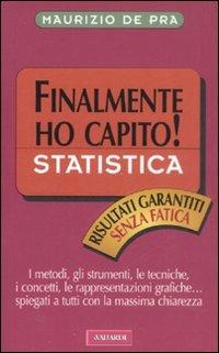 Statistica. Finalmente ho capito! - Maurizio De Pra - Libro Vallardi A. 2008 | Libraccio.it
