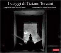 I viaggi di Tiziano Terzani - James Whitlow Delano - Libro Vallardi A. 2008 | Libraccio.it