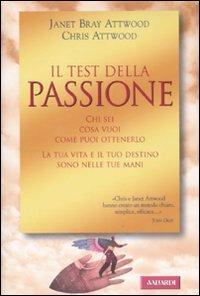 Il test della passione - Janet Bray Attwood, Chris Attwood - Libro Vallardi A. 2008 | Libraccio.it