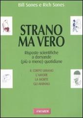 Strano ma vero. Risposte scientifiche a domande (più o meno) quotidiane