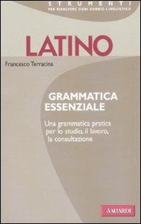 Latino. Grammatica essenziale - Francesco Terracina - Libro Vallardi A. 2009, Strumenti | Libraccio.it