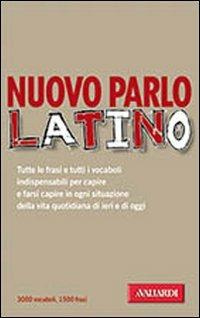 Nuovo parlo latino - Davide Astori - Libro Vallardi A. 2009, Manuali di conversazione | Libraccio.it