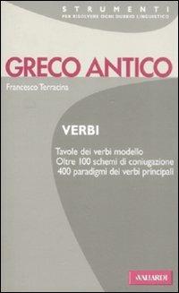 Greco antico. Verbi - Francesco Terracina - Libro Vallardi A. 2009, Strumenti | Libraccio.it