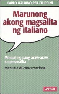 Parlo italiano per filippini - M. Pagasa Cuchapin De Vita - Libro Vallardi A. 2009, Manuali di conversazione | Libraccio.it