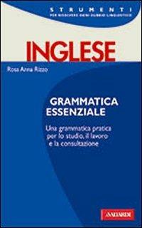 Inglese. Grammatica essenziale - Rosa Anna Rizzo - Libro Vallardi A. 2009, Strumenti | Libraccio.it