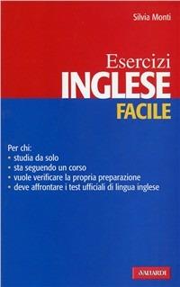 Inglese facile. Esercizi - Silvia Monti - Libro Vallardi A. 2009, Lingue facili | Libraccio.it