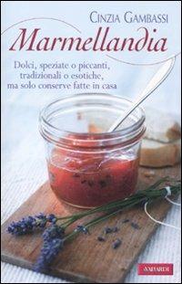 Marmellandia - Cinzia Gambassi - Libro Vallardi A. 2011 | Libraccio.it
