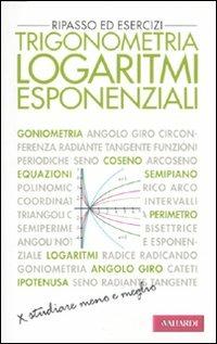 Trigonometria. Logaritmi esponenziali. Ripasso ed esercizi - Giuseppe Bruzzaniti, Igor Mencattini - Libro Vallardi A. 2011, Zip | Libraccio.it