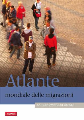 Atlante mondiale delle migrazioni - Catherine Wihtol De Wenden - Libro Vallardi A. 2012, Risposte | Libraccio.it