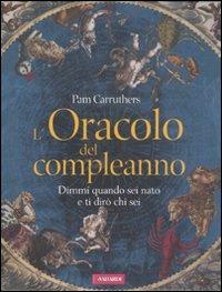 L' oracolo del compleanno - Pam Carruthers - Libro Vallardi A. 2011, Risposte | Libraccio.it