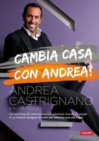 Cambio casa con Andrea! Ediz. illustrata - Andrea Castrignano, Rosa Tessa - Libro Vallardi A. 2011, Risposte | Libraccio.it