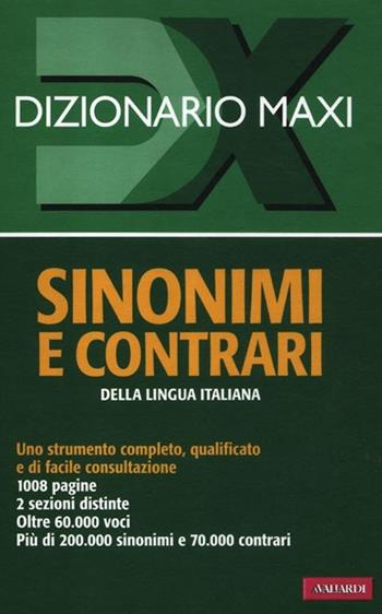 Dizionario maxi. Sinonimi e contrari della lingua italiana  - Libro Vallardi A. 2012, Dizionari Maxi | Libraccio.it