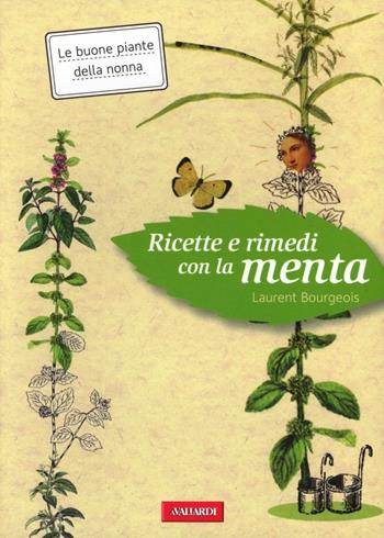 Ricette e rimedi con la menta - Laurent Bourgeois - Libro Vallardi A. 2012, Risposte | Libraccio.it