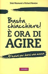 Basta chiacchiere! È ora di agire. 6 lezioni per darsi una mossa