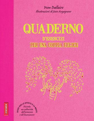 Quaderno d'esercizi per una coppia felice - Yvon Dallaire - Libro Vallardi A. 2012 | Libraccio.it