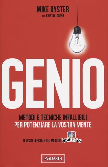 Genio. Metodi e tecniche infallibili per potenziare la vostra mente - Mike Byster, Kristin Loberg - Libro Vallardi A. 2012, Risposte | Libraccio.it