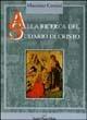 Alla ricerca del sudario di Cristo. Sulle tracce della Sindone, tra crociati, intrighi di corte e documenti d'archivio. Un'indagine investigativa... - Massimo Centini - Libro Daniela Piazza Editore 1998, Un certo sguardo | Libraccio.it
