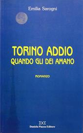 Torino addio. Quando gli dei amano