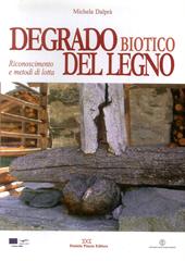 Degrado biotico del legno. Riconoscimento e metodi di lotta