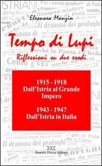 Tempo di lupi. Riflessioni su due esodi - Eleonora Manzin - Libro Daniela Piazza Editore 2007, Ricerca storico scientifica | Libraccio.it