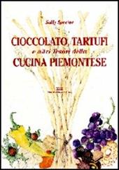 Cioccolato, tartufi e altri tesori della cucina piemontese