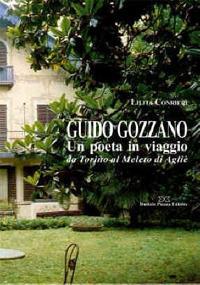 Guido Gozzano. Un poeta in viaggio da Torino al Meleto di Agliè - Lilita Conrieri - Libro Daniela Piazza Editore 2007 | Libraccio.it