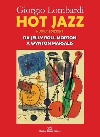 Hot jazz - Giorgio Lombardi - Libro Daniela Piazza Editore 2012 | Libraccio.it