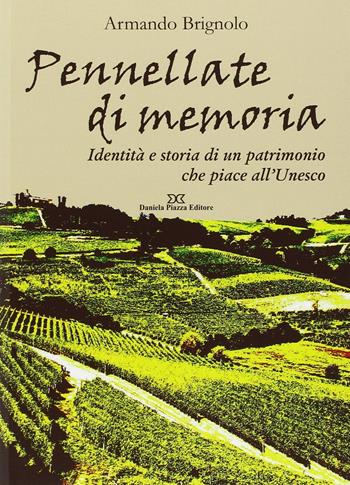 Pennellate di memoria - Armando Brignolo - Libro Daniela Piazza Editore 2015 | Libraccio.it