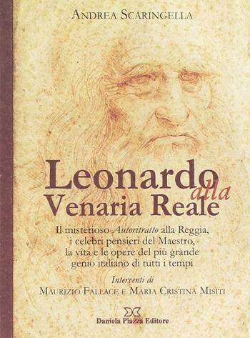 Leonardo alla Venaria Reale. Ediz. illustrata - Andrea Scaringella - Libro Daniela Piazza Editore 2011 | Libraccio.it