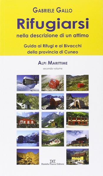 Rifugiarsi. Alpi marittime. Vol. 2 - Gabriele Gallo - Libro Daniela Piazza Editore 2014 | Libraccio.it