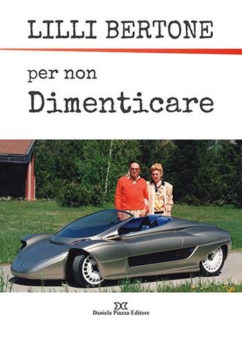 Per non dimenticare - Lilli Bertone - Libro Daniela Piazza Editore 2020 | Libraccio.it