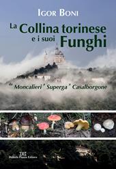 La collina torinese e i suoi funghi da Moncalieri a Superga a Casalborgone