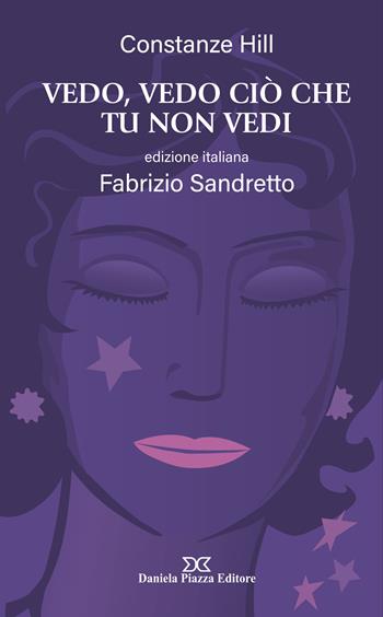 Vedo, vedo ciò che tu non vedi. Nuova ediz. - Costanze Hill, Costanze Hill - Libro Daniela Piazza Editore 2023 | Libraccio.it