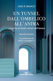 Un tunnel dall'ombelico all'anima ... si arriva al fondo salvati dall'amore