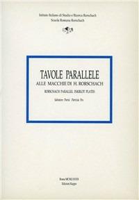 Tavole parallele alle macchie di Hermann Rorschach. Vol. 1 - Salvatore Parisi, Patrizia Pes - Libro Kappa 1989 | Libraccio.it