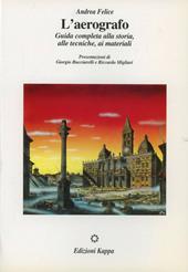L' aerografo. Guida completa alla storia, alle tecniche, ai materiali