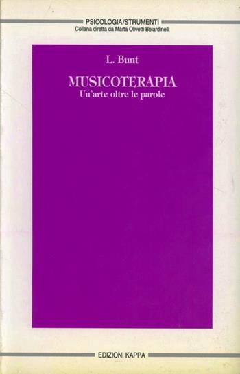 Musicoterapia. Un'arte oltre le parole - L. Bunt - Libro Kappa 1997 | Libraccio.it