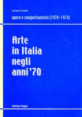 Arte in Italia negli anni '70. Opera e comportamento (1970-1974)