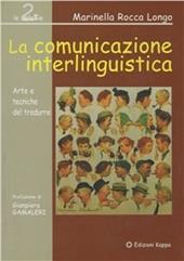 La comunicazione interlinguistica. Arte e tecniche del tradurre