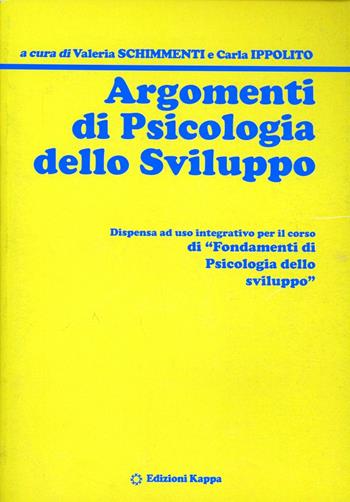 Argomenti di psicologia dello sviluppo - Valeria Schimmenti Galasso, Carla Ippolito - Libro Kappa 2004 | Libraccio.it