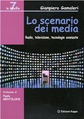 Lo scenario dei media. Radio, televisione, tecnologie avanzate