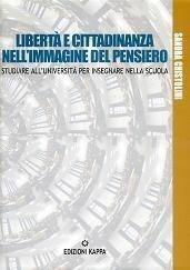 Libertà e cittadinanza nell'immagine del pensiero - Sandra Chistolini - Libro Kappa 2008, Pedagogia generale e sociale | Libraccio.it