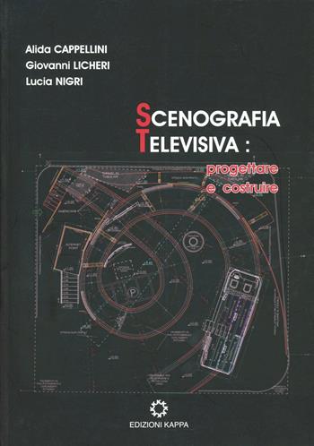 Scenografia televisiva. Progettare e costruire  - Libro Kappa 2008 | Libraccio.it